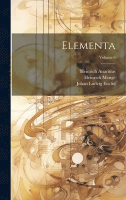 Elementa; Volume 6 (inbunden)