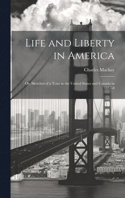 Life and Liberty in America (häftad)