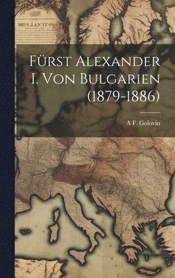 Frst Alexander I. Von Bulgarien (1879-1886) (hftad)
