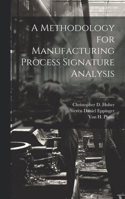 Methodology for Manufacturing Process Signature Analysis (hftad)