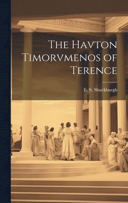 Havton Timorvmenos of Terence (hftad)