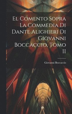El Comento sopra la Commedia di Dante Alighieri di Giovanni Boccaccio, Tomo II (hftad)