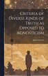 Criteria of Diverse Kinds of Truth as Opposed to Agnosticism