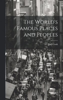 World's Famous Places and Peoples (inbunden)