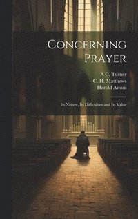 Concerning Prayer (inbunden)