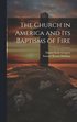 Church in America and Its Baptisms of Fire