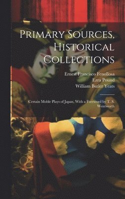 Primary Sources, Historical Collections (inbunden)