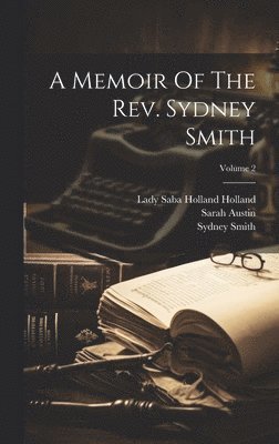 Memoir Of The Rev. Sydney Smith; Volume 2 (h�ftad)