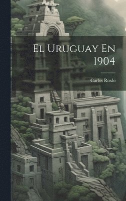 Uruguay En 1904 (hftad)