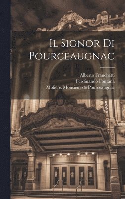 Signor Di Pourceaugnac (inbunden)