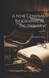 New General Biographical Dictionary; Volume 4