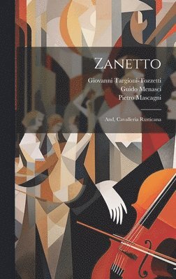 Zanetto; And, Cavalleria Rusticana (inbunden)