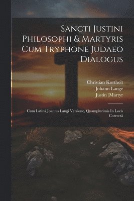 Sancti Justini Philosophi & Martyris Cum Tryphone Judaeo Dialogus (h�ftad)