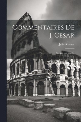 Commentaires De J. Cesar (inbunden)