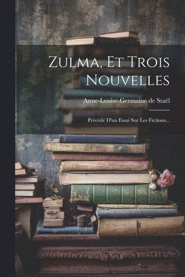 Zulma, Et Trois Nouvelles (hftad)