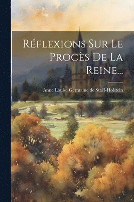 Rflexions Sur Le Procs De La Reine... (inbunden)