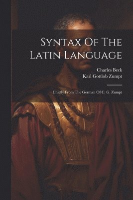 Syntax Of The Latin Language (hftad)