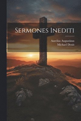 Sermones Inediti (inbunden)