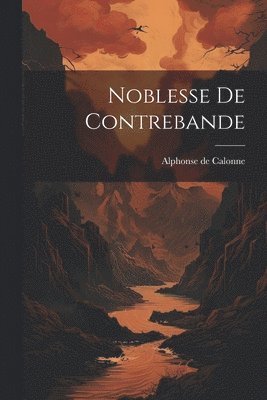 Noblesse De Contrebande (häftad)