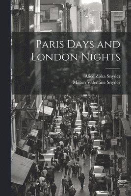 Paris Days and London Nights (inbunden)