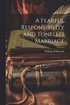 A Fearful Responsibility and Tonelli's Marriage