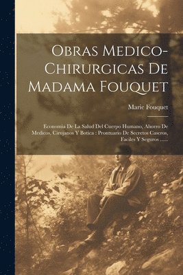 Obras Medico-chirurgicas De Madama Fouquet (h�ftad)
