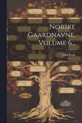 Norske Gaardnavne, Volume 6... (inbunden)