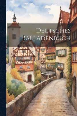 Deutsches Balladenbuch (inbunden)