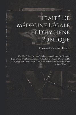 Trait� De M�decine L�gale Et D'hygi�ne Publique (h�ftad)