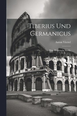 Tiberius Und Germanicus (inbunden)
