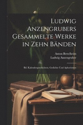 Ludwig Anzengrubers Gesammelte Werke in Zehn B�nden (inbunden)