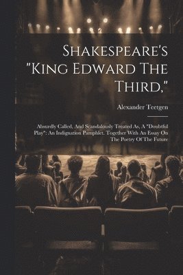 Shakespeare's "king Edward The Third," (h�ftad)