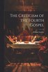 Criticism of the Fourth Gospel