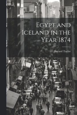 Egypt and Iceland in the Year 1874 (häftad)