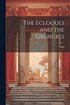 Eclogues and the Georgics