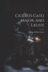 Cicero's Cato Major, and Lælius
