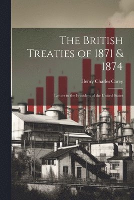 British Treaties of 1871 & 1874 (hftad)