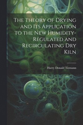 Theory of Drying and Its Application to the New Humidity-Regulated and ...