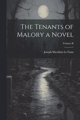Tenants of Malory a Novel; Volume II (hftad)