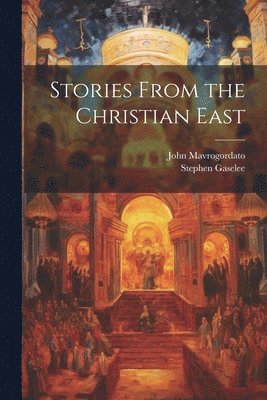Stories From the Christian East (h�ftad)