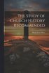The Study of Church History Recommended
