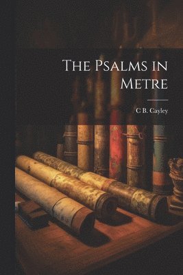 Psalms in Metre (inbunden)