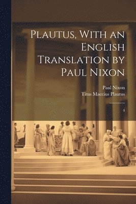 Plautus, With an English Translation by Paul Nixon (h�ftad)