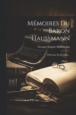 Mmoires Du Baron Haussmann (inbunden)