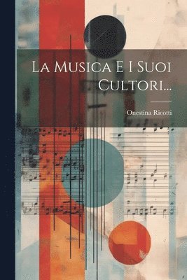 Musica E I Suoi Cultori... (häftad)