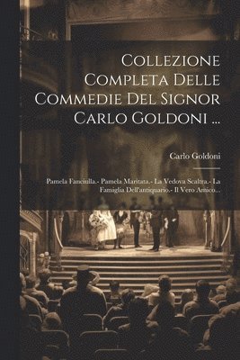 Collezione Completa Delle Commedie Del Signor Carlo Goldoni ... (häftad)