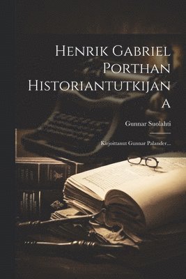 Henrik Gabriel Porthan Historiantutkijana (pocket)
