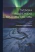 Svenska Akademiens Historia 1786-1886 ......