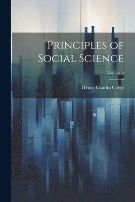 Principles of Social Science; Volume 2 (hftad)