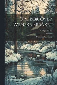 Ordbok ver svenska sprket; v. 34 pt.359-363 (hftad)
